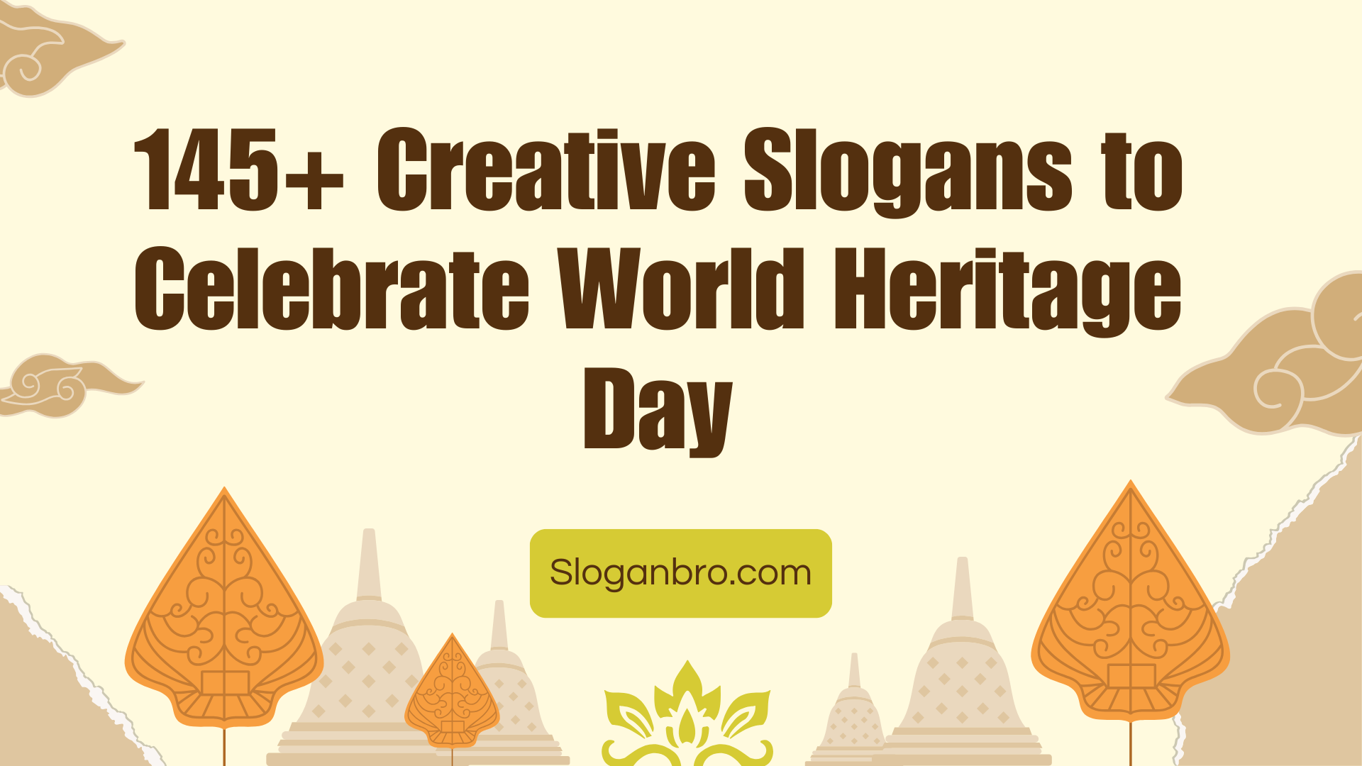 145+ Creative Slogans to Celebrate World Heritage Day