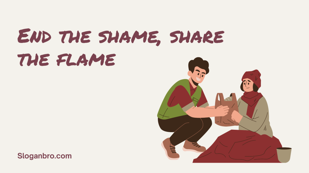 End the shame, share the flame.