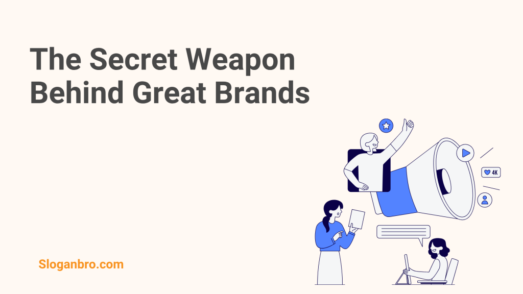 The Secret Weapon Behind Great Brands.