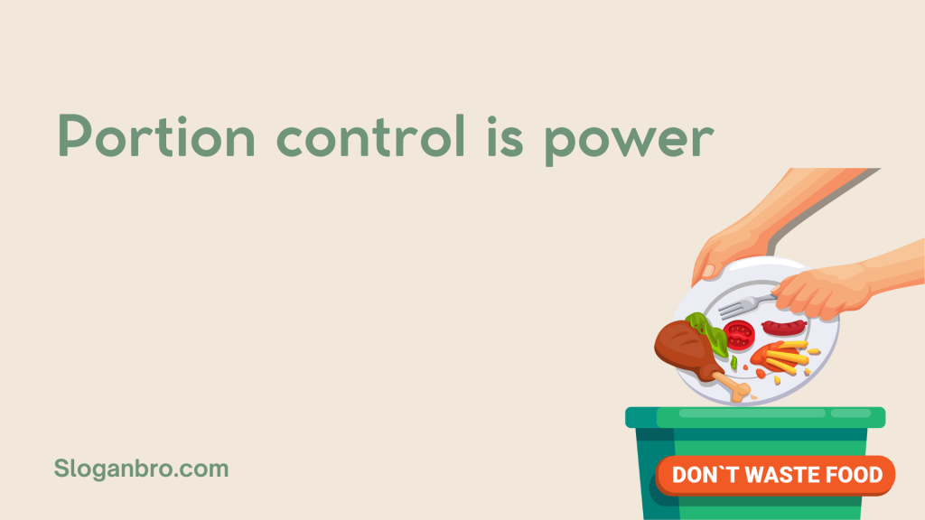 Portion control is power.
