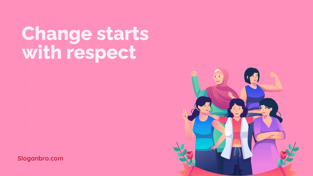 Change starts with respect.