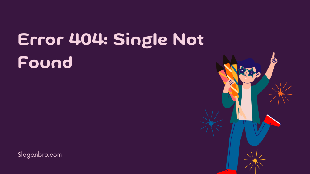 Error 404: Single Not Found