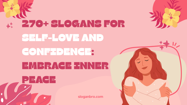 270+ Slogans for Self-Love and Confidence: Embrace Inner Peace