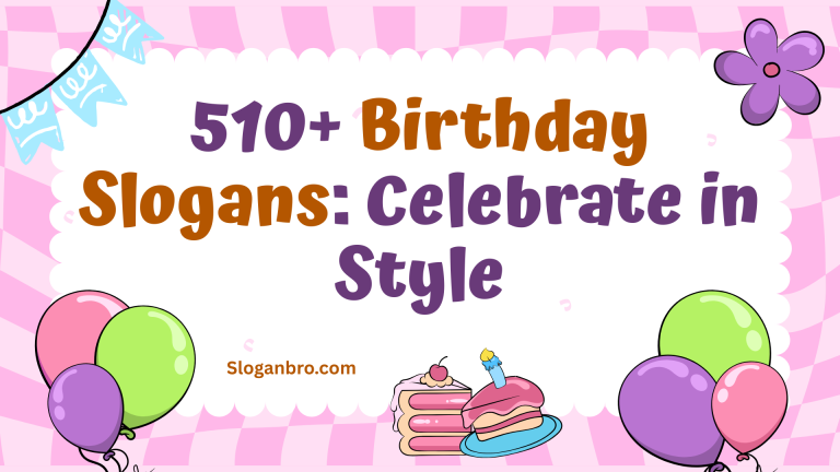 510+ Birthday Slogans: Celebrate in Style