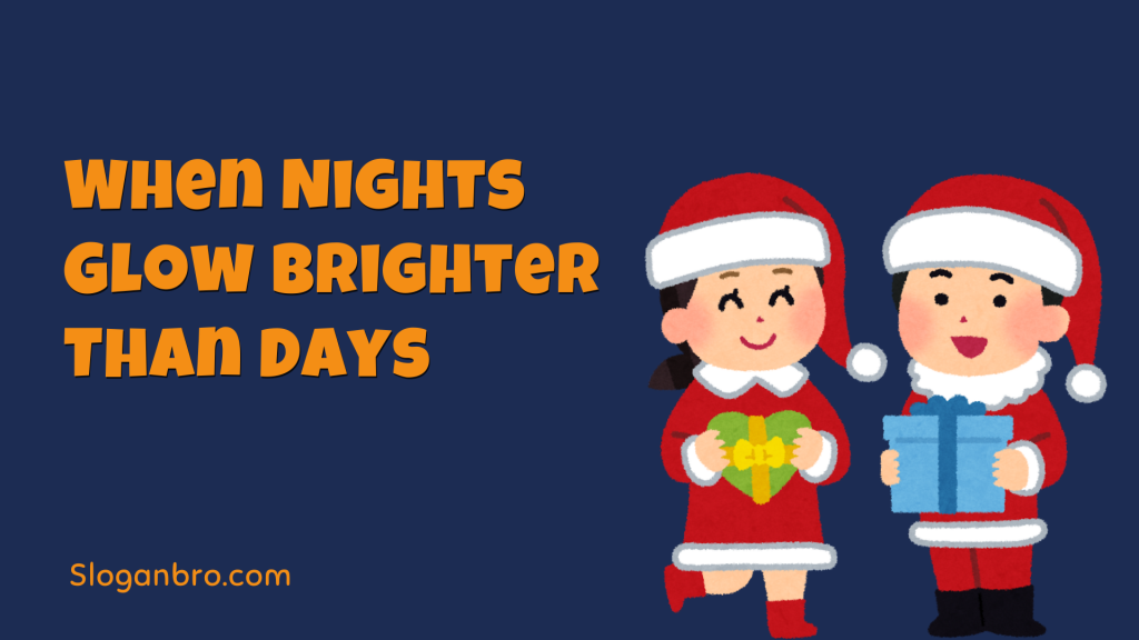 When Nights Glow Brighter Than Days.