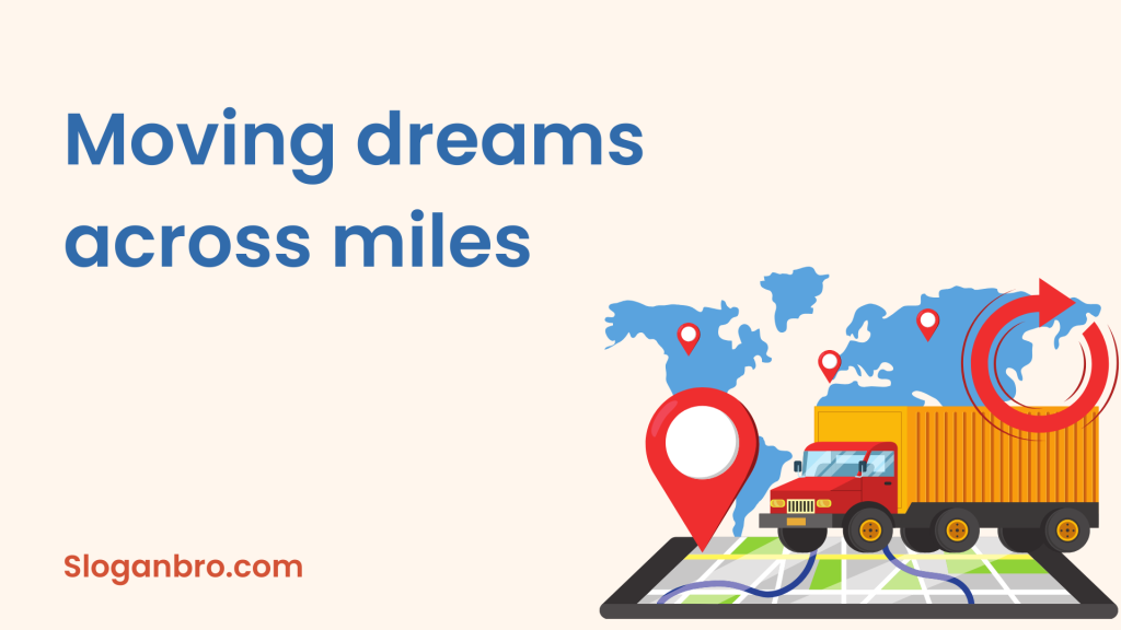 Moving dreams across miles.