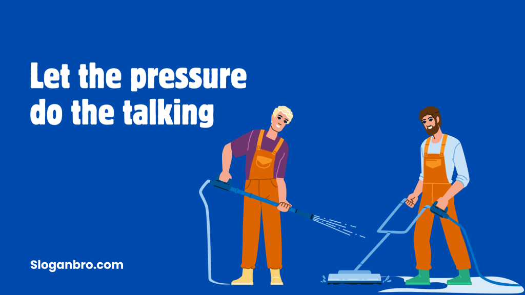 Let the pressure do the talking