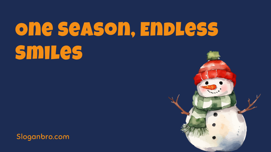 One Season, Endless Smiles.