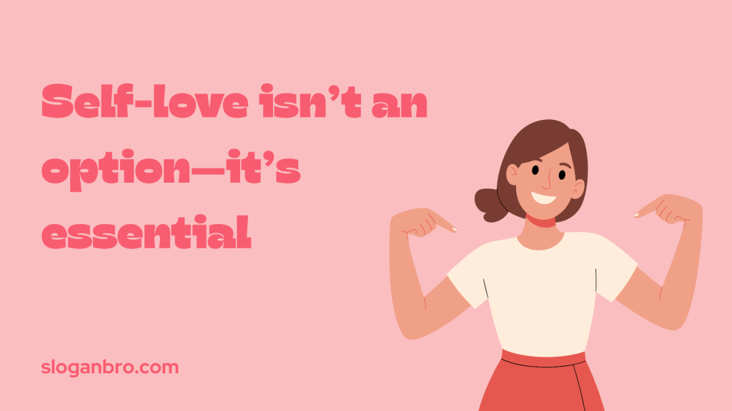 Self-love isn’t an option—it’s essential.