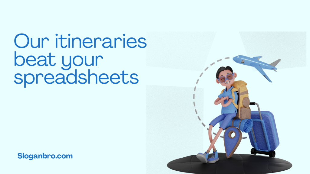 Our itineraries beat your spreadsheets.