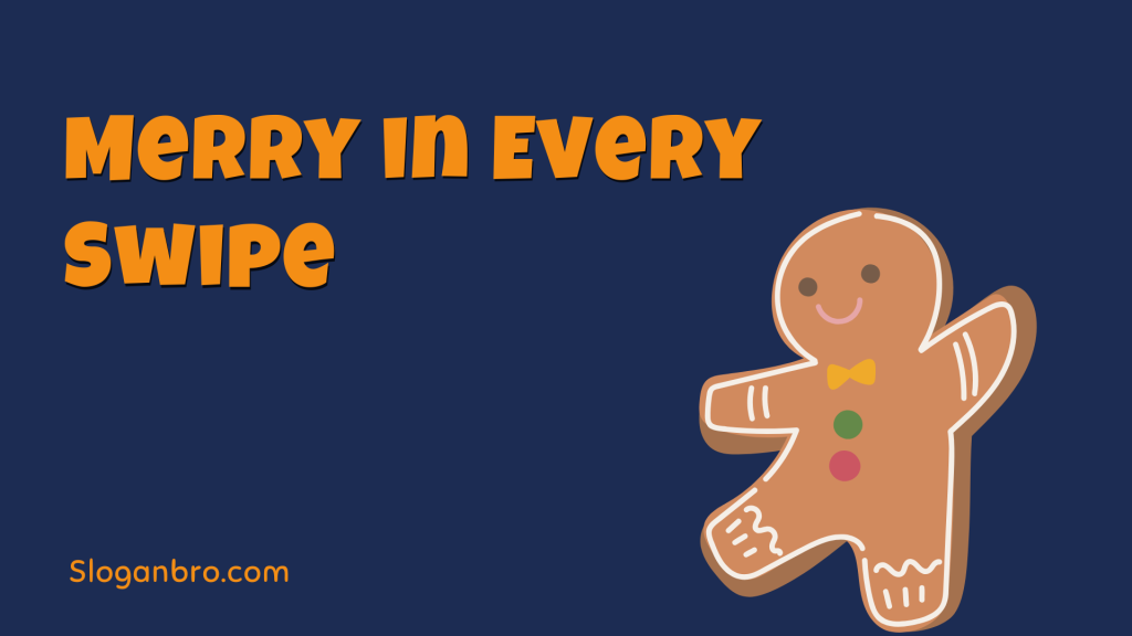 Merry in Every Swipe.