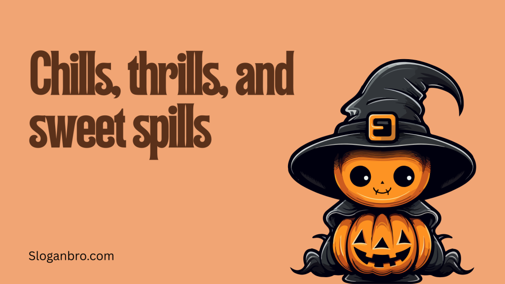 Chills, thrills, and sweet spills.