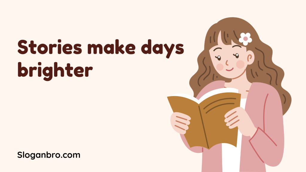 Stories make days brighter