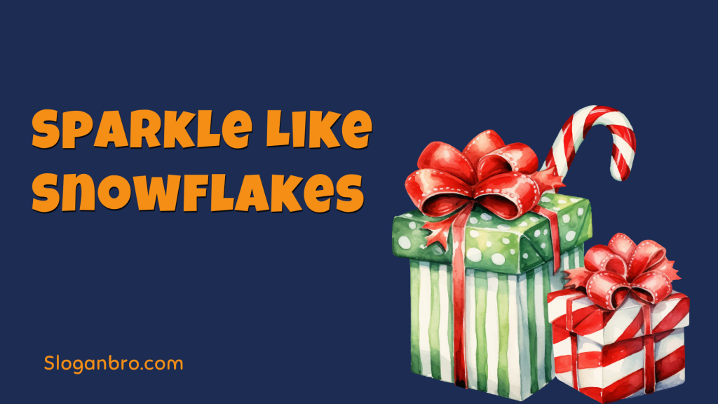 Sparkle Like Snowflakes.